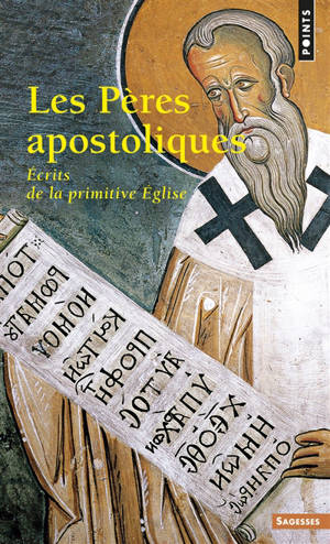 Les Pères apostoliques : écrits de la primitive Eglise