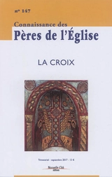 Connaissance des Pères de l'Eglise, n° 147. La croix