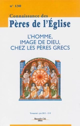Connaissance des Pères de l'Eglise, n° 130. L'homme, image de Dieu, chez les Pères grecs