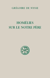 Homélies sur le Notre Père - Grégoire de Nysse