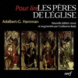 Pour lire les Pères de l'Eglise - Adalbert-Gautier Hamman