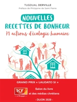 Nouvelles recettes de bonheur : 71 actions d'écologie humaine - Tugdual Derville