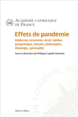 Effets de pandémie : médecine, économie, droit, médias, géopolitique, histoire, philosophie, théologie, spiritualité - Académie catholique de France