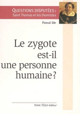 Le zygote est-il une personne humaine ? - Pascal Ide