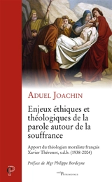 Enjeux éthiques et théologiques de la parole autour de la souffrance : apport du théologien moraliste français Xavier Thévenot, 1938-2004 - Aduel Joachin