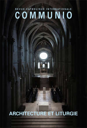 Architecture et Liturgie : Communio N° 234 juillet-août 2014
