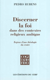 Discerner la foi dans des contextes religieux ambigus : enjeux d'une théologie du croire - Pedro Rubens de Oliveira
