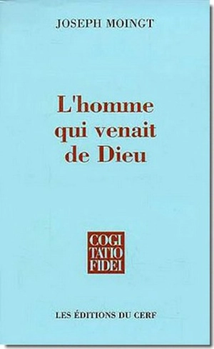 L'homme qui venait de Dieu - Joseph Moingt