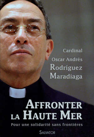 Affronter la Haute Mer : Pour une solidarité sans frontières - Oscar Rodriguez Maradiaga