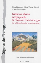 Femmes en chemin avec les peuples de l'Equateur et du Nicaragua : des religieuses françaises en Amérique latine - Chantal Gourdon