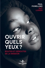 Ouvrir quels yeux ? : routes et déroutes de la mission - Paul Fiorellino