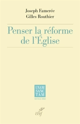 Penser la réforme de l'Eglise - Joseph Famerée