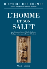 Histoire des dogmes. Vol. 2. L'homme et son salut : anthropologie chrétienne, création, péché originel, justification et grâce, fins dernières, l'éthique chrétienne, des autorités au magistère