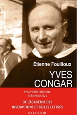 Yves Congar : 1904-1995 : une vie - Etienne Fouilloux
