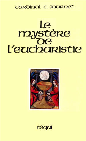 Le mystère de l'eucharistie - Charles Journet