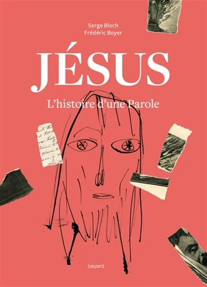Jésus : l'histoire d'une parole - Frédéric Boyer