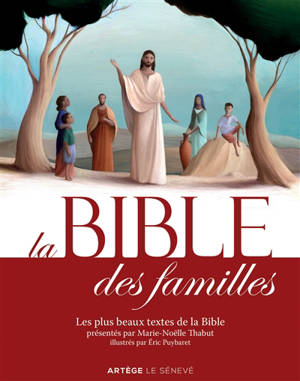 La Bible des familles : les plus beaux textes de la Bible
