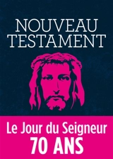 Nouveau Testament : dans la traduction de la Bible de Jérusalem