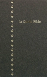 La Sainte Bible : traduite d'après les textes originaux hébreu et grec