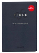 La Bible : Ancien Testament et Nouveau Testament : traduite de l'hébreu et du grec en français courant