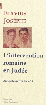 Antiquités juives. Vol. 14. L'intervention romaine en Judée - Flavius Josèphe