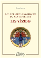 Les derniers gnostiques du Moyen-Orient : les yézidis - Daniel Shoushi