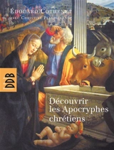 Découvrir les apocryphes chrétiens : art et religion populaire - Edouard Cothenet