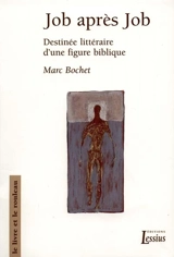 Job après Job : destinée littéraire d'une figure - Marc Bochet