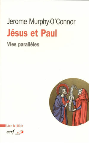 Jésus et Paul : vies parallèles - Jerome Murphy-O'Connor