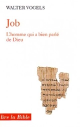 Job : l'homme qui a bien parlé de Dieu - Walter Vogels