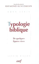 Typologie biblique : de quelques figures vives