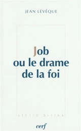 Job ou Le drame de la foi : essais - Jean Lévêque