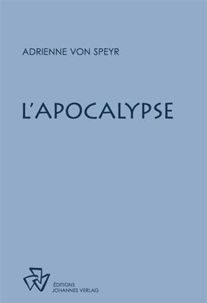 L'Apocalypse : méditations sur le livre de la Révélation - Adrienne von Speyr