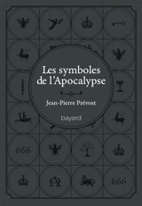 Les symboles de l'Apocalypse - Jean-Pierre Prévost