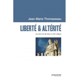Liberté & altérité : la lettre de Paul à Philémon - Jean-Marie Thomasseau