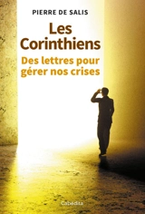 Les Corinthiens : des lettres pour gérer nos crises - Pierre de Salis
