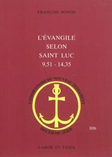 L'Evangile selon saint Luc. 9, 51-14, 35 - François Bovon