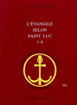 L'Evangile selon saint Luc, 1-9 - François Bovon