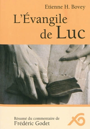 L'Evangile de Luc - Etienne H. Bovey