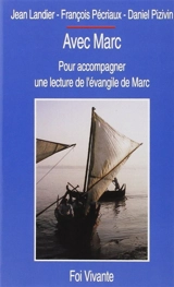 Avec Marc : pour accompagner une lecture de l'Evangile de Marc - Jean Landier