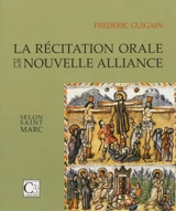La récitation orale de la Nouvelle Alliance selon saint Marc