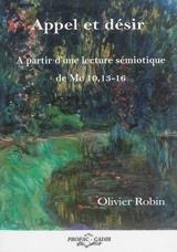 Appel et désir : à partir d'une lecture sémiotique de Mc 10, 13-16 - Olivier Robin