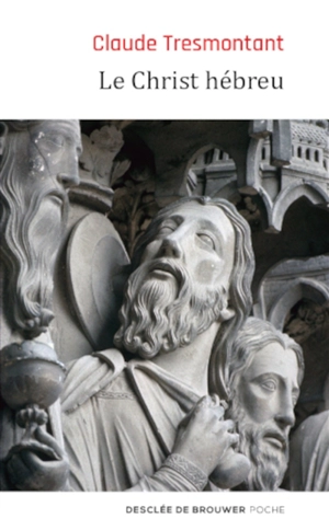 Le Christ hébreu : la langue et l'âge des Evangiles - Claude Tresmontant