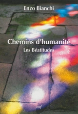 Chemins d'humanité : les béatitudes - Enzo Bianchi