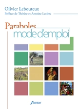 Paraboles, mode d'emploi - Olivier Lebouteux