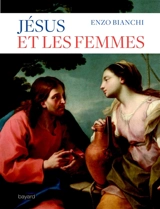 Jésus et les femmes - Enzo Bianchi