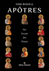 Apôtres : sur les pas des douze - Tom Bissell