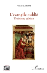 L'Evangile oublié - Francis Lapierre