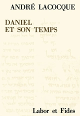 Daniel et son temps - André Lacocque