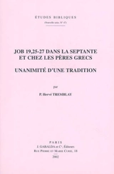Job 19, 25-27 dans la Septante et chez les Pères grecs : unanimité d'une tradition - Hervé Tremblay